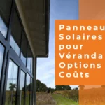 Photo mise en avant pour Panneaux Solaires pour Véranda : Options et Coûts