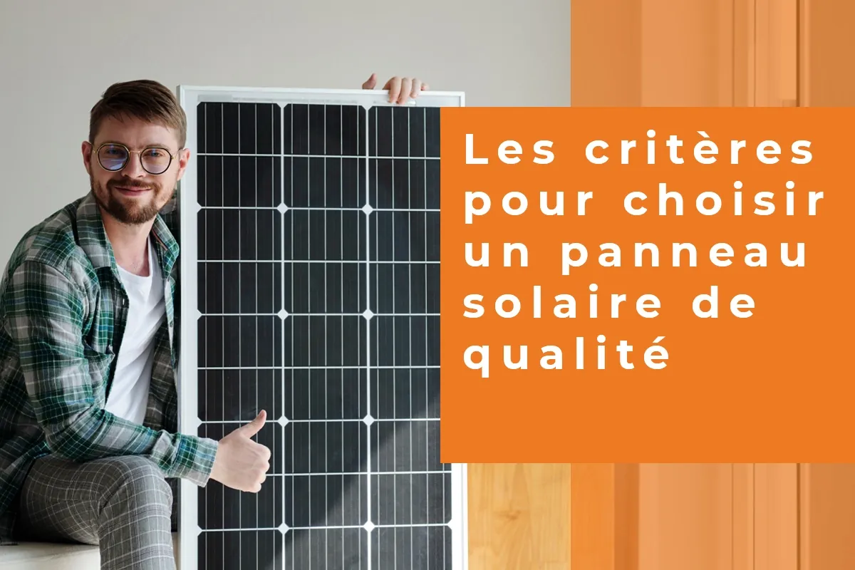 critères pour choisir un panneau solaire de qualitét