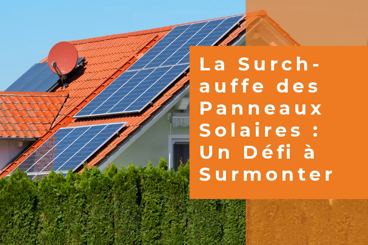 la surchauffe des panneaux solaires