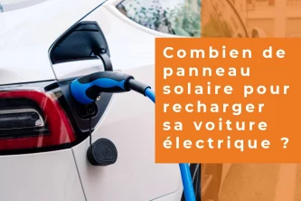 Combien de panneau solaire pour recharger sa voiture électrique ? Photo de recharge d'une voiture